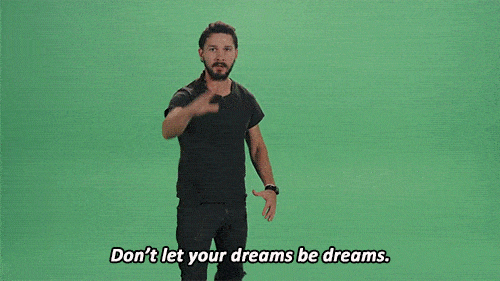 Shia LaBeouf motivational green-screen clip captioned 'Don't let your dreams be dreams.'